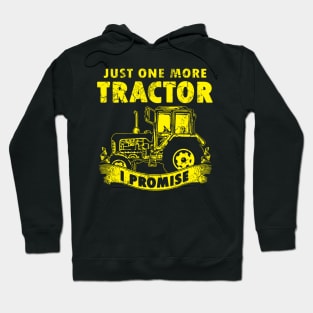 Just One More Tractor I Promise Hoodie